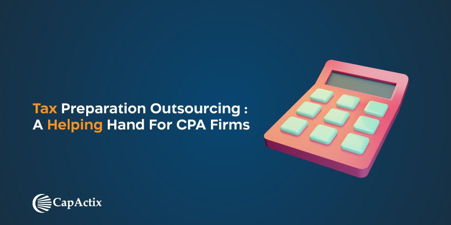 Why More CPA Firms Outsource Tax Preparation Today
