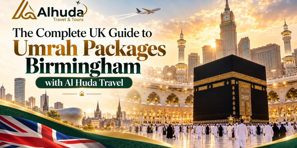 The Complete UK Guide to Umrah Packages Birmingham with Al Huda Travel